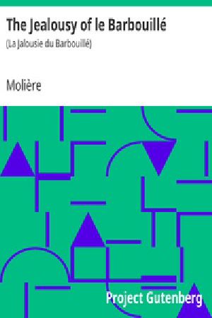 [Gutenberg 27074] • The Jealousy of le Barbouillé / (La Jalousie du Barbouillé)